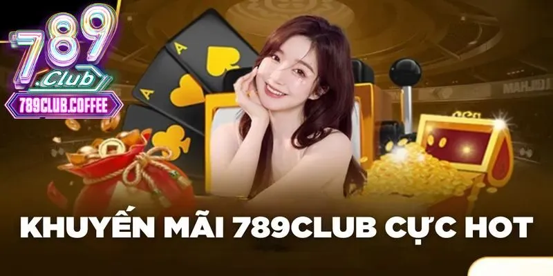 Điều kiện người chơi cần đáp ứng để nhận khuyến mãi đăng ký 789club