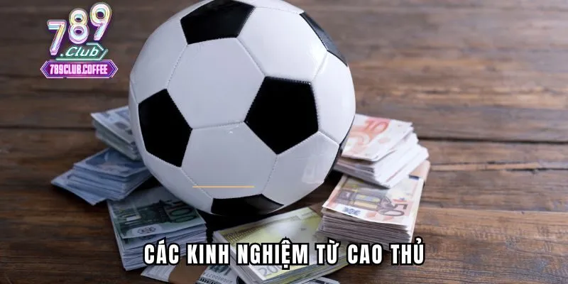 Các kinh nghiệm từ cao thủ