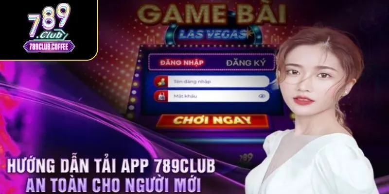 Hướng Dẫn Tải 789club Mới Nhất Cho Android & iOS